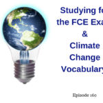 Studying for the FCE Exam and Climate Change Vocabulary