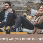 chatting with your friends in English