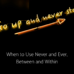 ever, never, between, within