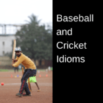 baseball and cricket idioms