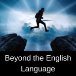 Beyond the English Language