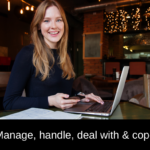 manage, cope, deal, handle