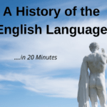 A History of the English Language in 20 Minutes