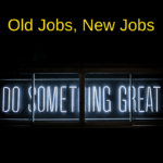 Old Jobs, New Jobs