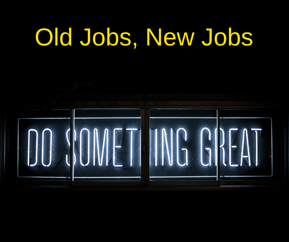 Old Jobs, New Jobs