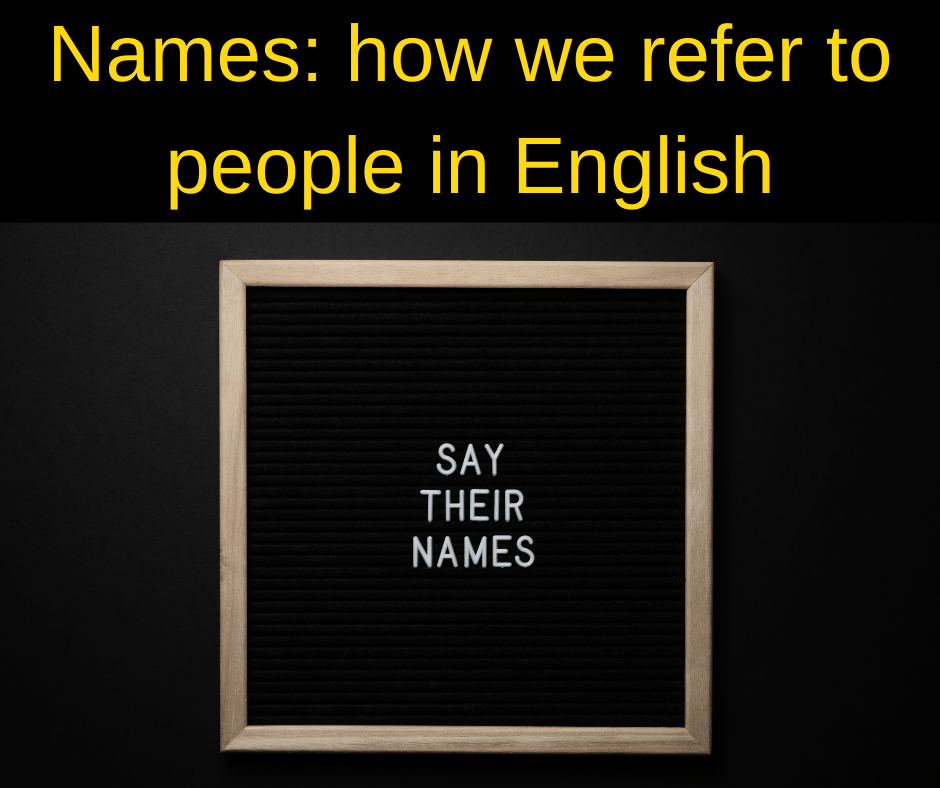 Names and how we refer to people in English