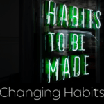 Changing Habits