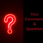 Your Comments and Questions