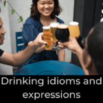 Drinking idioms and expressions
