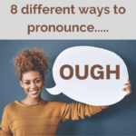 8 different ways to pronounce ‘OUGH’ - AIRC394