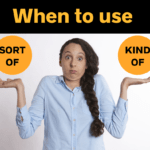 When to use 'kind of' and 'sort of' - AIRC395