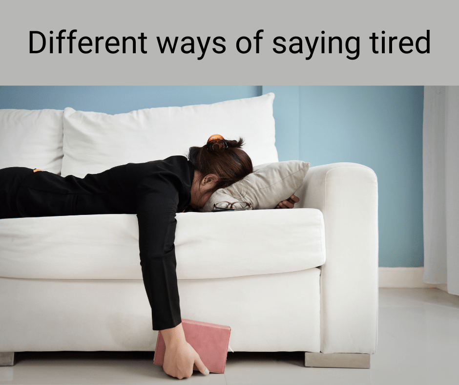 Different ways of saying tired