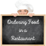 Ordering Food in a Restaurant