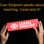 Evan Simpson Speaks about teaching English, travel and AI