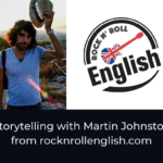 Storytelling with Martin Johnston from rocknrollenglish.com