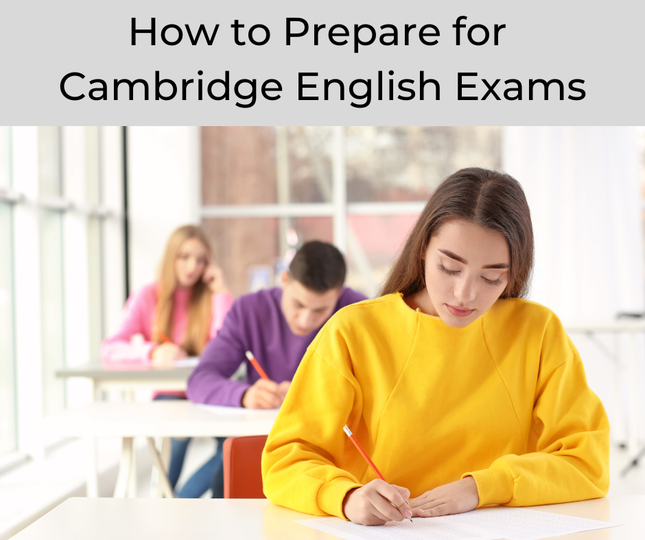 How To Prepare For Cambridge English Exams