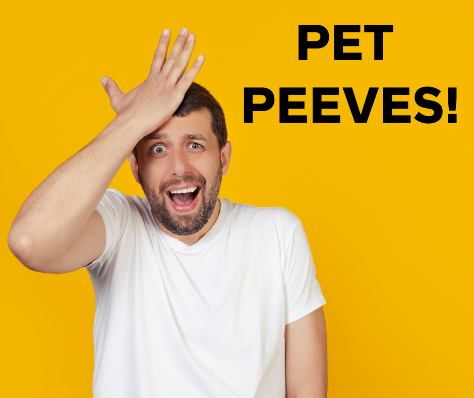 pet peeves