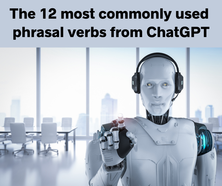 The 12 most commonly used phrasal verbs from ChatGPT