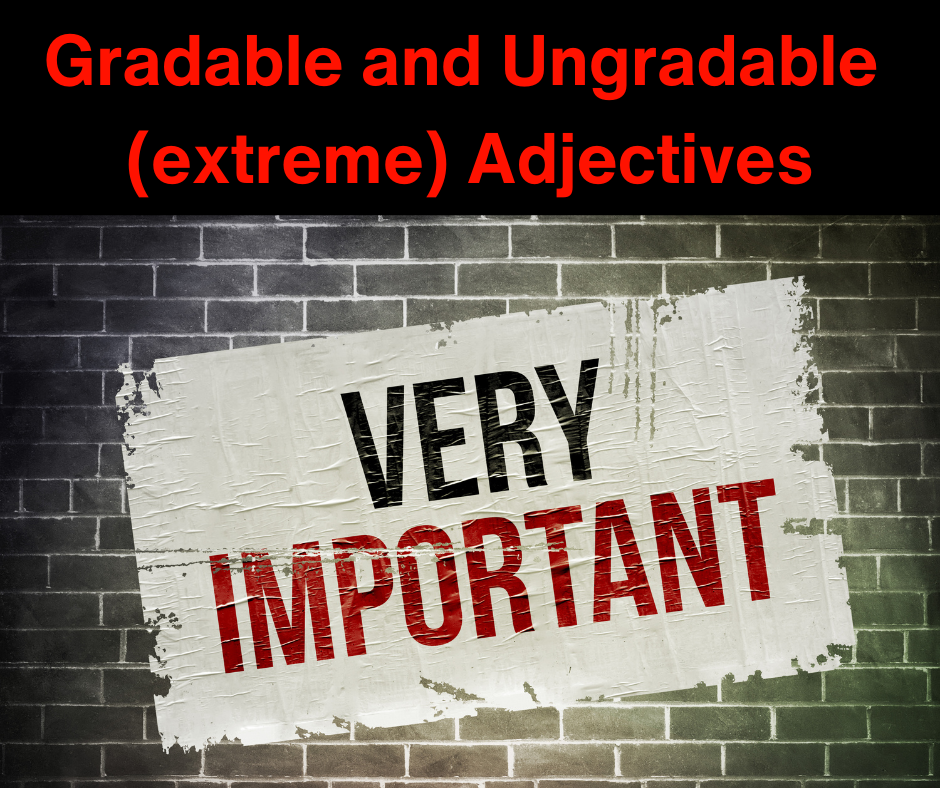 Gradable and Ungradable Adjectives