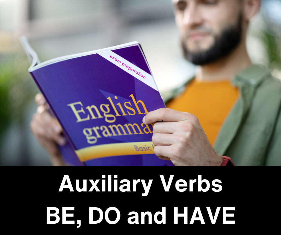 Auxiliary Verbs BE, DO and HAVE