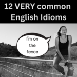 12 VERY common English Idioms