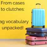 From Cases to Clutches: Bag Vocabulary Unpacked