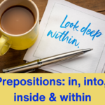 prepositions: in, into, within, inside