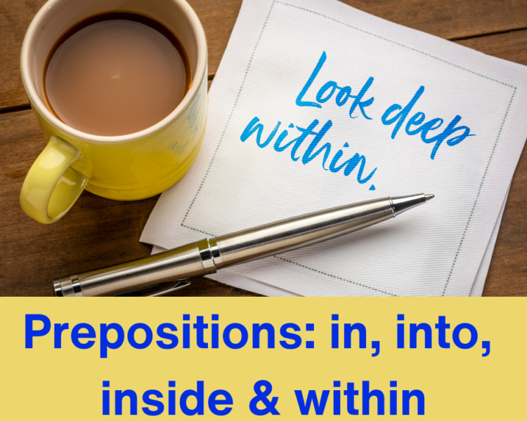 prepositions: in, into, within, inside