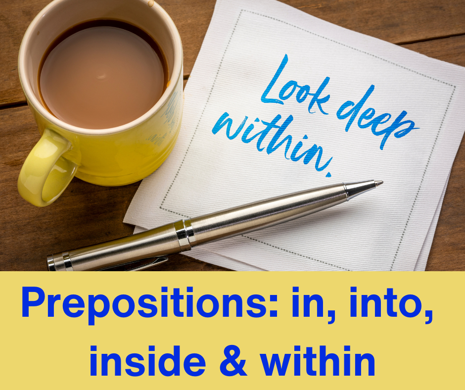 prepositions: in, into, within, inside