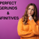 Perfect gerunds and infinitives