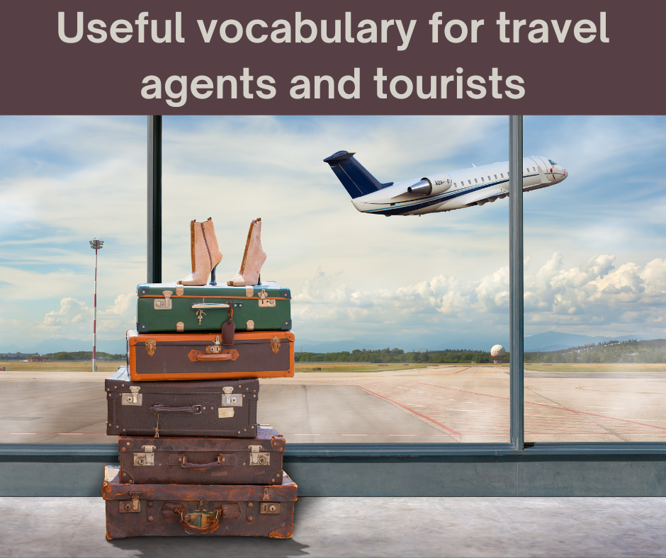 Useful vocabulary for travel agents and tourists