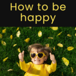 How to be happy - 16 quotations about Happiness