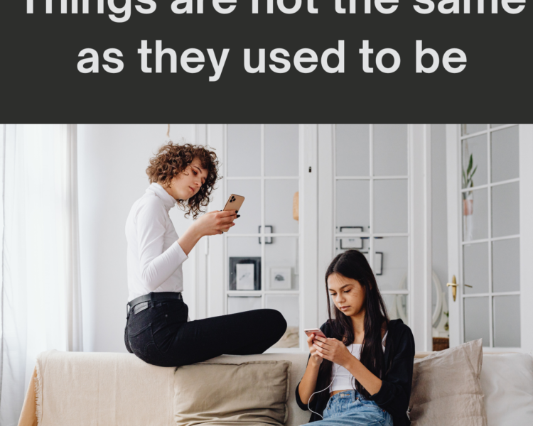 Things are not the same as they used to be