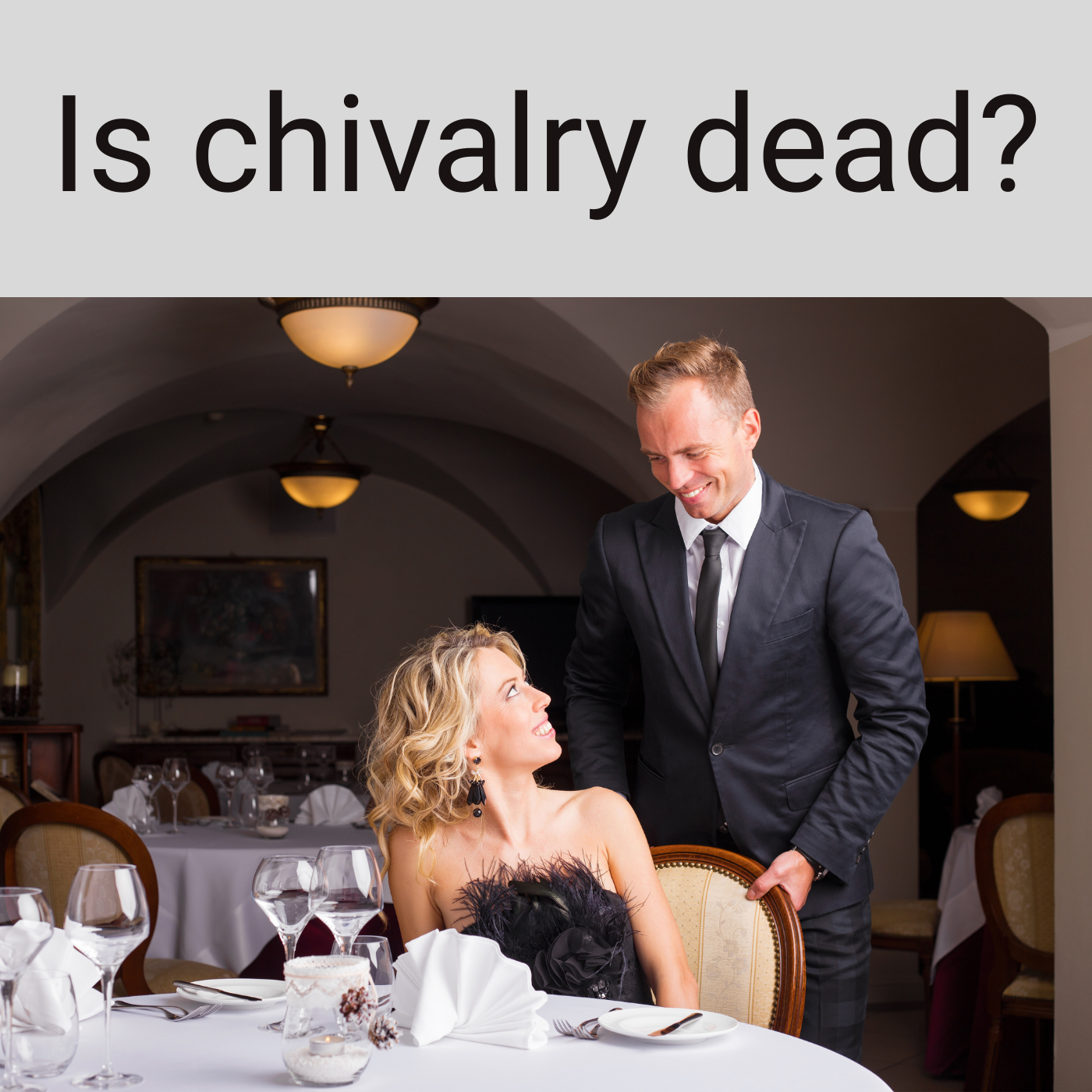 Is Chivalry dead?
