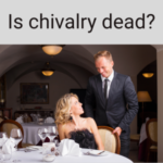 Is chivalry dead