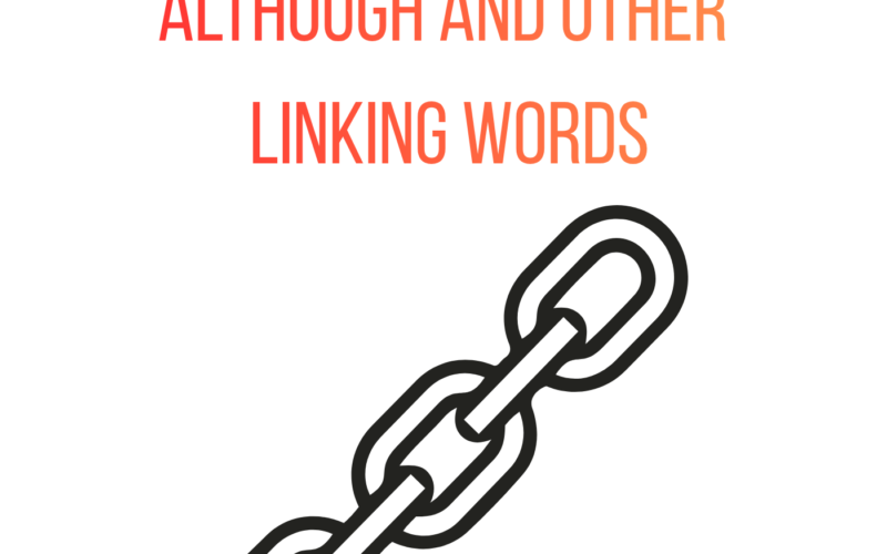 While, whilst, though, although and other linking words