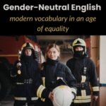 Gender-neutral English: modern vocabulary in an age of equality