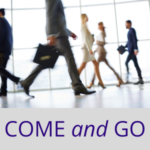 come and go